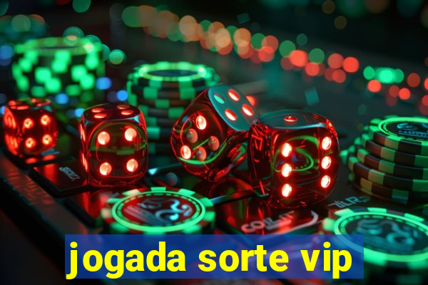 jogada sorte vip